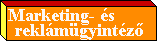 Marketing- és reklámügyintézõink