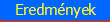 Eredmnyek