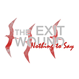 The Exit Wound - Nothing to Say