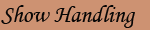 Show Handling