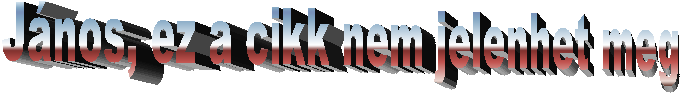 J�nos, ez a cikk nem jelenhet meg