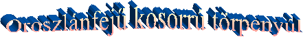 Oroszlnfej kosorr trpenyl 