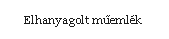 Szvegdoboz: Elhanyagolt műemlk