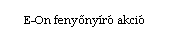 Szvegdoboz:  E-On fenyőnyr akci