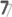 7