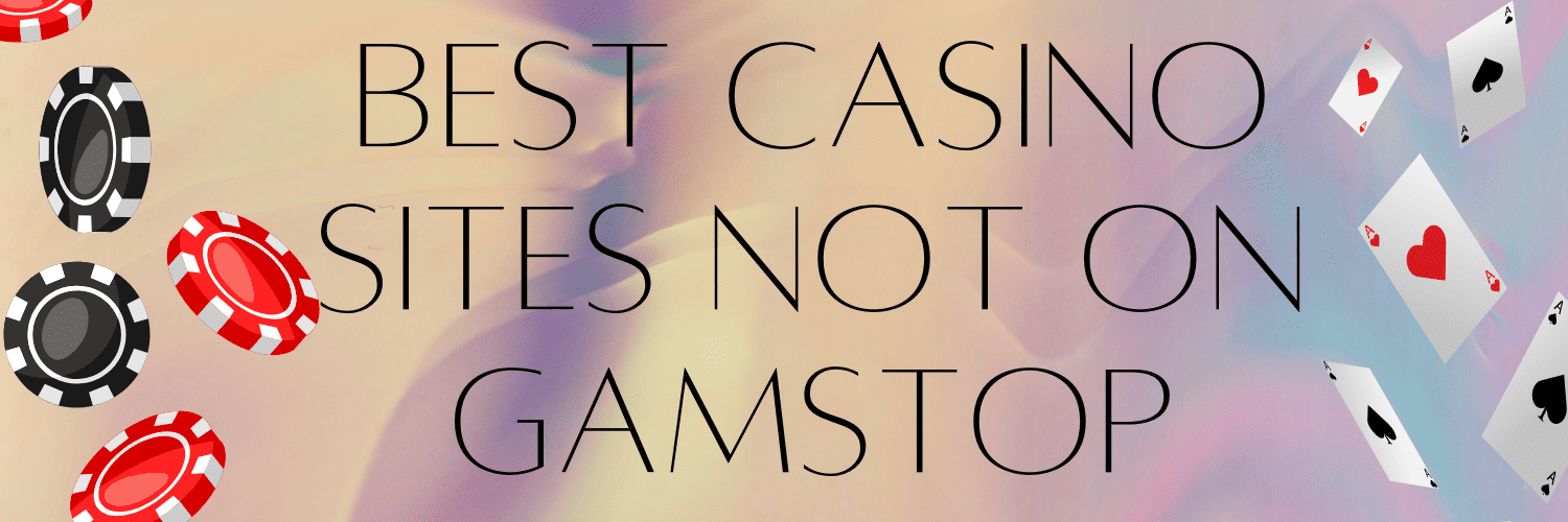 Casinos Not on GamStop Your Guide to Safer Online Gambling Casinos Not on GamStop Your Guide to Safer Online Gambling