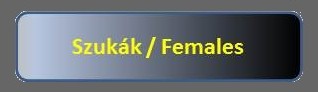 Szukák / Females