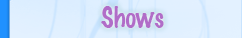 Shows