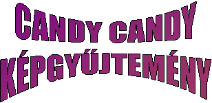 CANDY CANDY
K�PGY�JTEM�NY