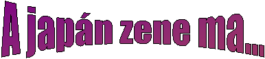 A jap�n zene ma...