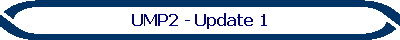 UMP2 - Update 1