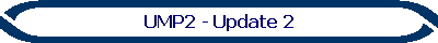 UMP2 - Update 2