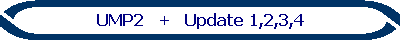 UMP2   +   Update 1,2,3,4