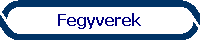 Fegyverek