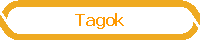 Tagok