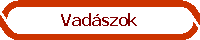 Vadászok
