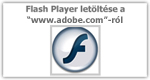 Flash Player leg&uacute;jabb verzi&oacute;j&aacute;nak let&ouml;lt&eacute;se!