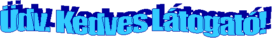 �dv. Kedves L�togat�!