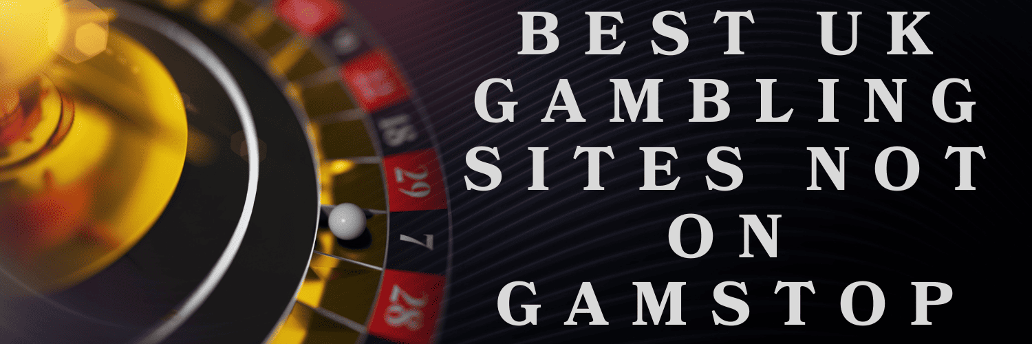 Discovering Casino Sites Not on Gamstop -12134638