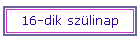 16-dik sz�linap