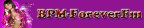 ...::BPM-ForeverFm::... BPM Ami �tj�rja a sz�vedet!