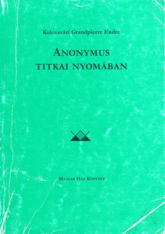 Anonymus titkai nyomában.