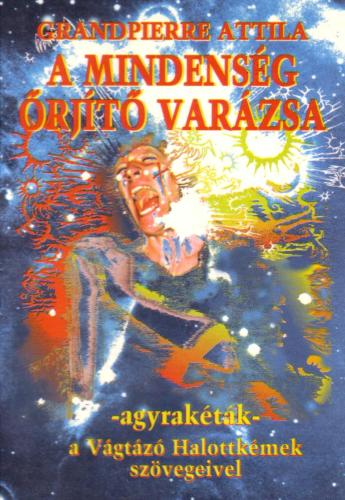 A Mindensg rjt Varzsa