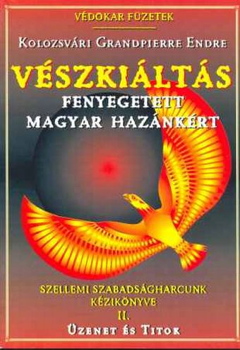 Vészkiáltás fenyegetett hazánkért.
