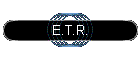 E.T.R.