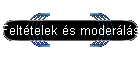 Felttelek s moderls
