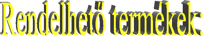 Rendelhető termékek: