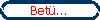 Bet�...