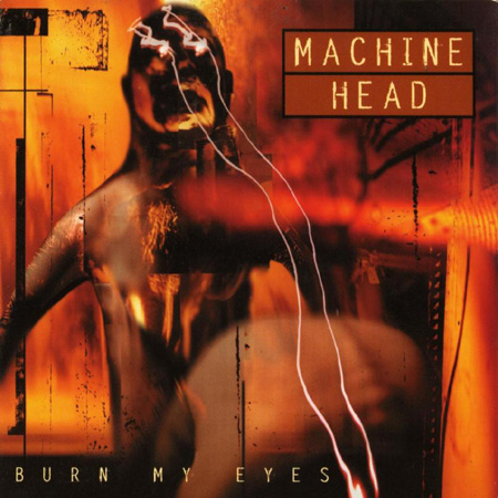 http://users.atw.hu/corso/images/machine_head_burn_my_eyes_a.jpg