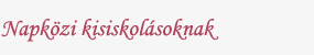 Napkzi kisiskolsoknak