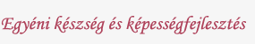 Egyni kszsg s kpessgfejleszts