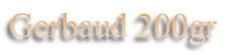 Gerbaud 200gr