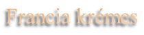 Francia krmes