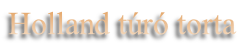 Holland tr torta