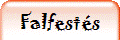 Falfestés
