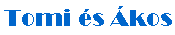 Tomi �s �kos