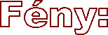 F�ny: