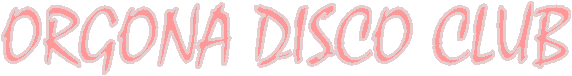 ORGONA DISCO CLUB
