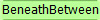 BeneathBetween