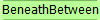 BeneathBetween