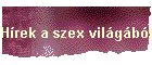 Hrek a szex vilgbl