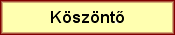 ./koszonto.html