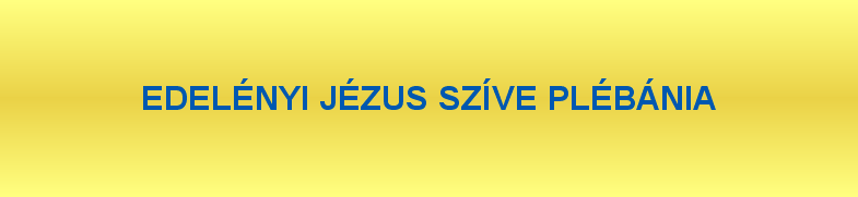 EDEL�NYI J�ZUS SZ�VE PL�B�NIA