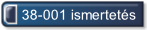 38-001 ismertets.