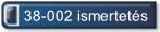 38-002 ismertets.