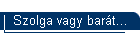 Szolga vagy bar�t...